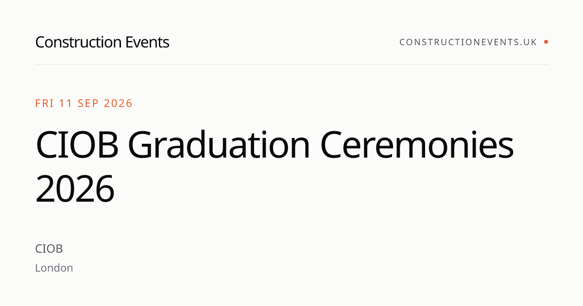 CIOB Graduation Ceremonies 2026 · Construction Events